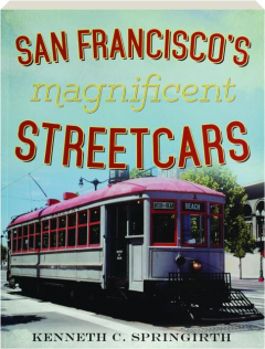SAN FRANCISCO'S MAGNIFICENT STREETCARS