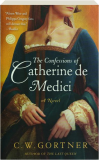 THE CONFESSIONS OF CATHERINE DE MEDICI