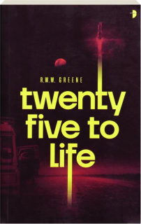 TWENTY-FIVE TO LIFE
