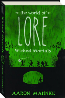 THE WORLD OF LORE: Wicked Mortals