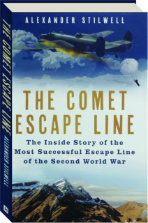 THE COMET ESCAPE LINE: The Inside Story of the Most Successful Escape Line of the Second World War