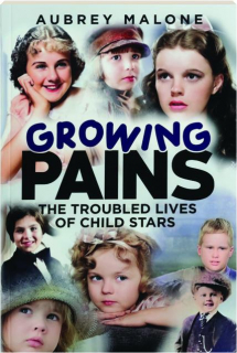 GROWING PAINS: The Troubled Lives of Child Stars