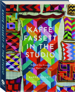 KAFFE FASSETT IN THE STUDIO: Behind the Scenes with a Master Colorist