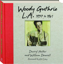 WOODY GUTHRIE L.A. 1937 TO 1941