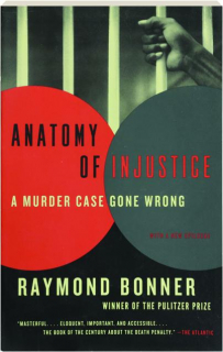 ANATOMY OF INJUSTICE: A Murder Case Gone Wrong