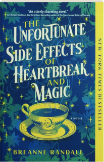 THE UNFORTUNATE SIDE EFFECTS OF HEARTBREAK AND MAGIC
