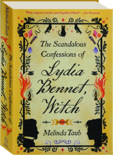 THE SCANDALOUS CONFESSIONS OF LYDIA BENNET, WITCH