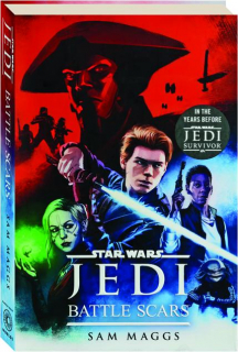 BATTLE SCARS: <I>Star Wars</I> Jedi