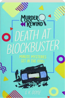 MURDER REWIND: Death at Blockbuster