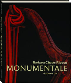 BARBARA CHASE-RIBOUD MONUMENTALE: The Bronzes