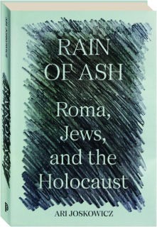 RAIN OF ASH: Roma, Jews, and the Holocaust