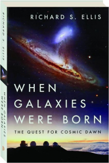 WHEN GALAXIES WERE BORN: The Quest for Cosmic Dawn