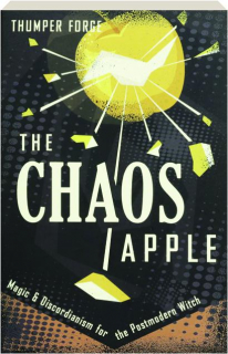 THE CHAOS APPLE: Magic & Discordianism for the Postmodern Witch