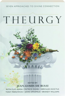 THEURGY: Seven Approaches to Divine Connection