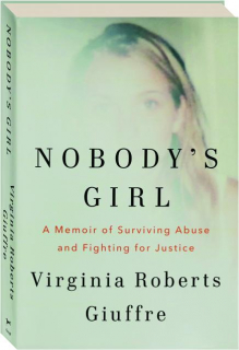 NOBODY'S GIRL: A Memoir of Surviving Abuse and Fighting for Justice