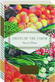 FRUITS OF THE EARTH: Harvest Poems