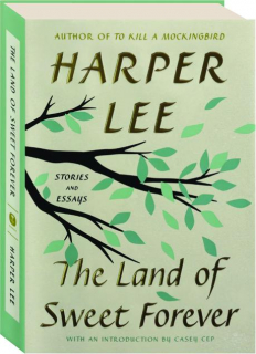 THE LAND OF SWEET FOREVER: Stories and Essays