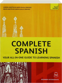 COMPLETE SPANISH: Your All-in-One Guide to Learning Spanish