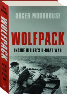 WOLFPACK: Inside Hitler's U-Boat War