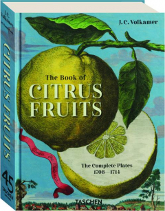 THE BOOK OF CITRUS FRUITS: The Complete Plates, 1708-1714