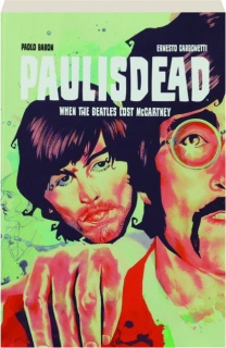 PAUL IS DEAD: When the Beatles Lost McCartney