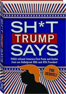 SH*T TRUMP SAYS: The Sequel!