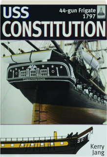 USS CONSTITUTION, 44-GUN FRIGATE 1797: Shipcraft 34
