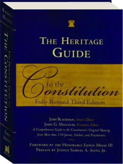 THE HERITAGE GUIDE TO THE CONSTITUTION, FULLY REVISED THIRD EDITION