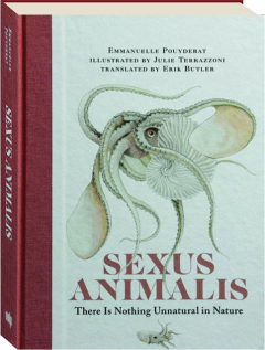 SEXUS ANIMALIS: There Is Nothing Unnatural in Nature