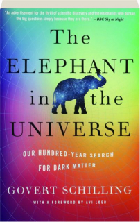 THE ELEPHANT IN THE UNIVERSE