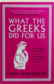 WHAT THE GREEKS DID FOR US