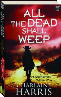 ALL THE DEAD SHALL WEEP