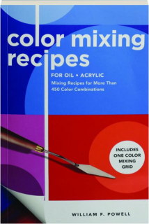 COLOR MIXING RECIPES FOR OIL & ACRYLIC