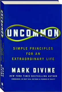 UNCOMMON: Simple Principles for an Extraordinary Life