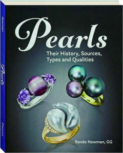 PEARLS: Their History, Sources, Types and Qualities