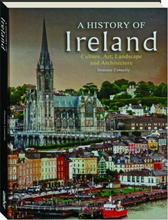 A HISTORY OF IRELAND: Culture, Art, Landscape and Architecture