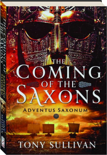 THE COMING OF THE SAXONS: Adventus Saxonum