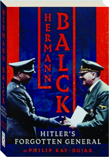 HERMANN BALCK: Hitler's Forgotten General