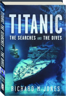 <I>TITANIC</I>: The Searches and the Dives