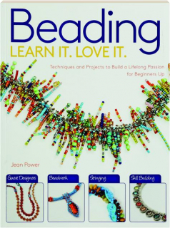 BEADING: Techniques and Projects to Build a Lifelong Passion for Beginners Up