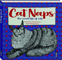 CAT NAPS: The Secret Life of Cats
