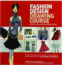 FASHION DESIGN DRAWING COURSE, REVISED SECOND EDITION