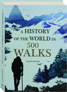 A HISTORY OF THE WORLD IN 500 WALKS