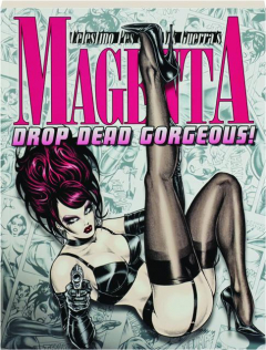 MAGENTA, VOLUME FOUR: Drop Dead Gorgeous!
