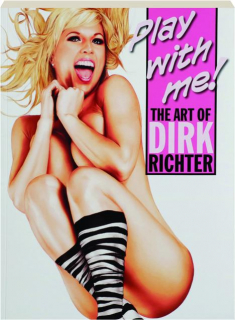 PLAY WITH ME! The Art of Dirk Richter