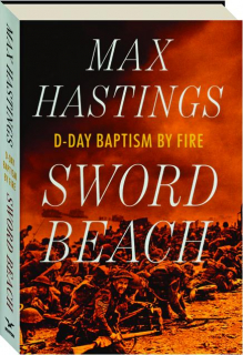SWORD BEACH: D-Day Baptism by Fire