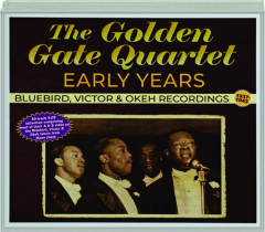 THE GOLDEN GATE QUARTET: Early Years, 1937-1943