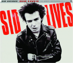 SID VICIOUS: Sid Lives
