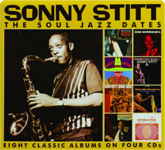 SONNY STITT: The Soul Jazz Dates
