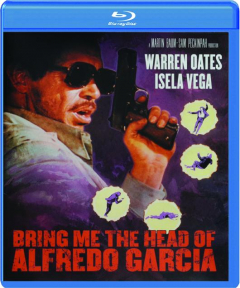 BRING ME THE HEAD OF ALFREDO GARCIA